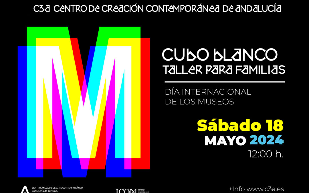 DÍA INTERNACIONAL DE LOS MUSEOS: CUBO BLANCO. TALLER PARA FAMILIAS
