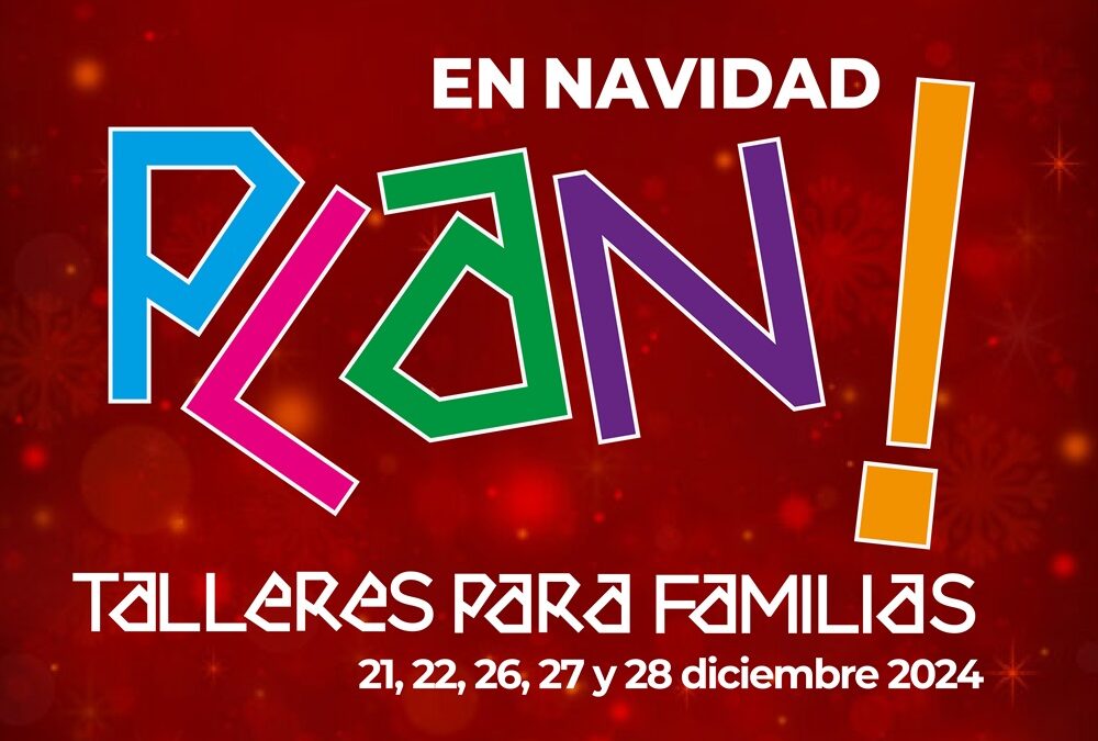 PLAN! en Navidad. Talleres para familias