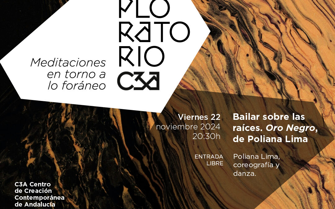 EXPLORATORIO 2024 – 2025. BAILAR SOBRE LAS RAÍCES. ‘ORO NEGRO’, DE POLIANA LIMA