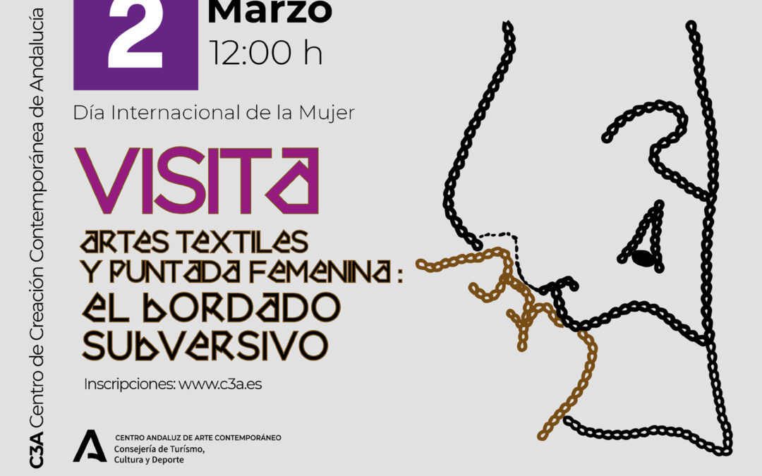 VISITA DÍA INTERNACIONAL DE LA MUJER: ‘ARTES TEXTILES Y PUNTADA FEMENINA: EL BORDADO SUBVERSIVO’